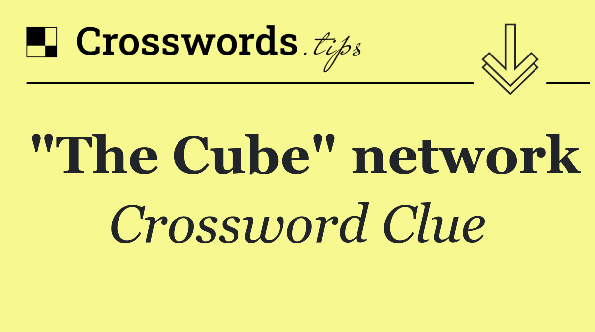 "The Cube" network