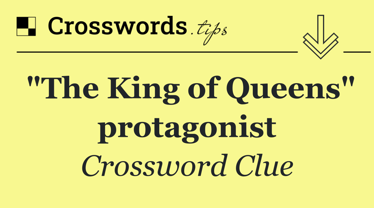 "The King of Queens" protagonist