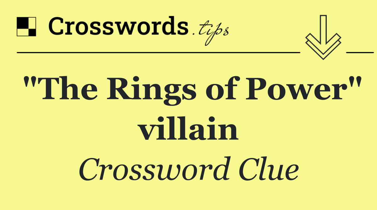 "The Rings of Power" villain