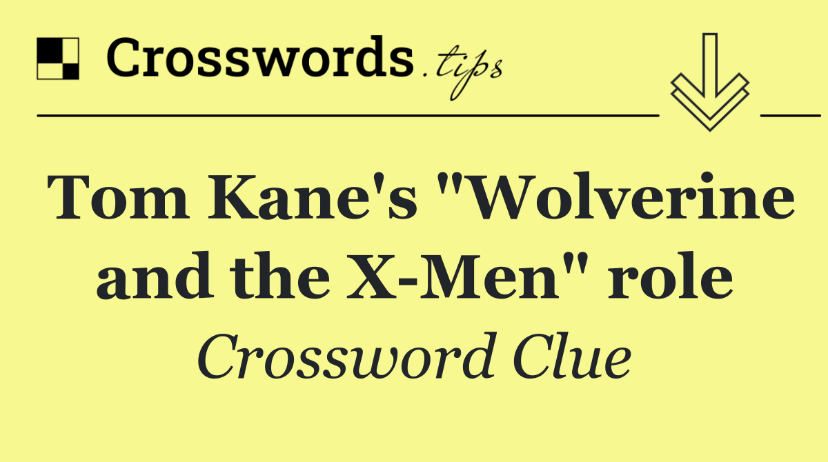 Tom Kane's "Wolverine and the X Men" role