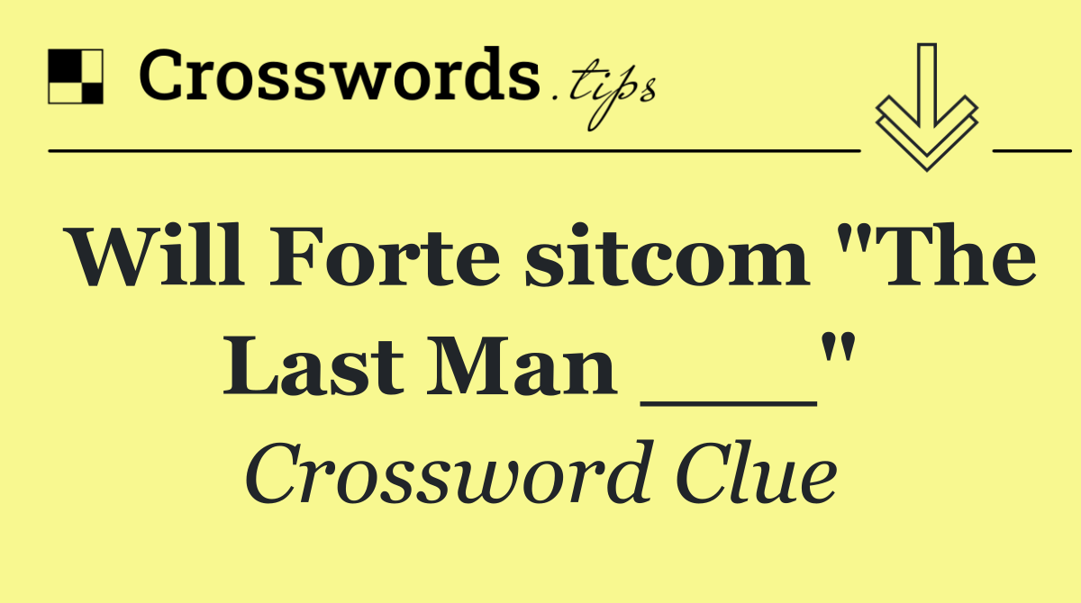 Will Forte sitcom "The Last Man ___"