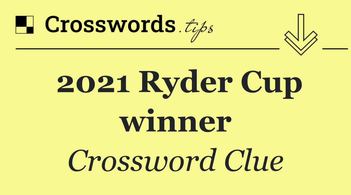 2021 Ryder Cup winner