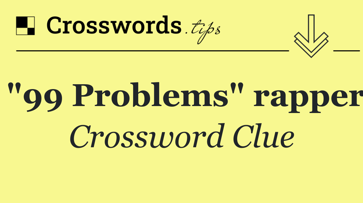 "99 Problems" rapper