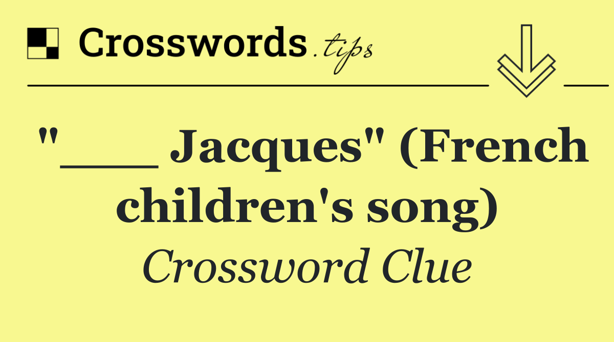 "___ Jacques" (French children's song)