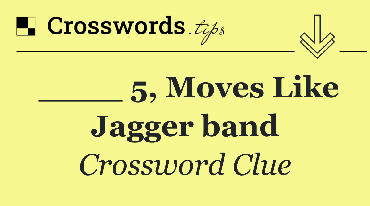 ____ 5, Moves Like Jagger band