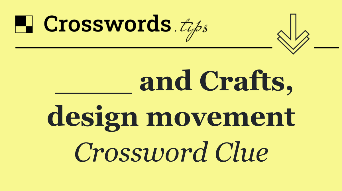 ____ and Crafts, design movement