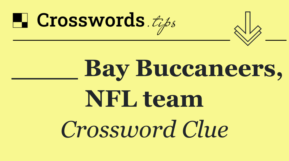 ____ Bay Buccaneers, NFL team