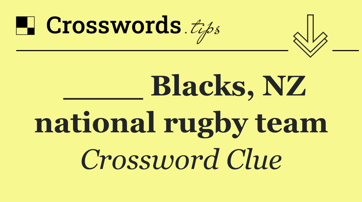 ____ Blacks, NZ national rugby team