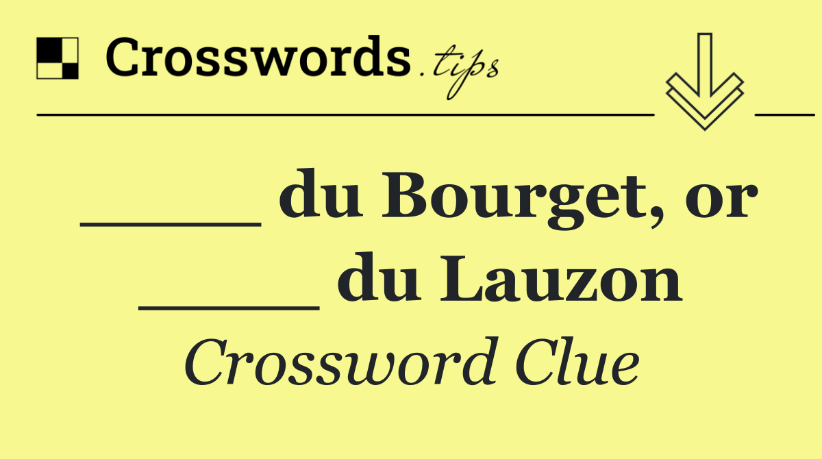 ____ du Bourget, or ____ du Lauzon