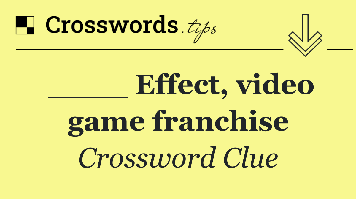 ____ Effect, video game franchise