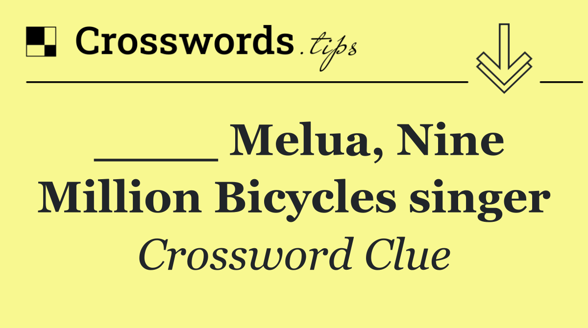 ____ Melua, Nine Million Bicycles singer