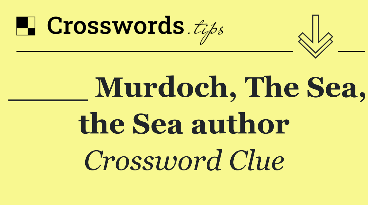 ____ Murdoch, The Sea, the Sea author