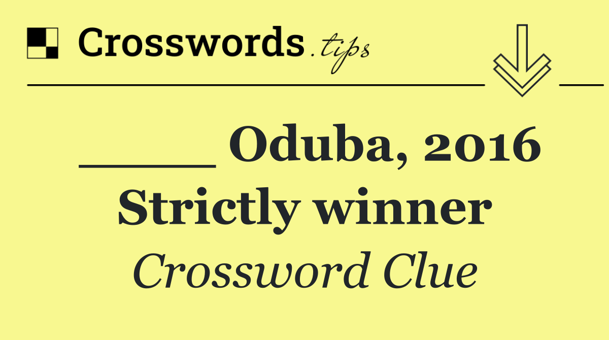 ____ Oduba, 2016 Strictly winner