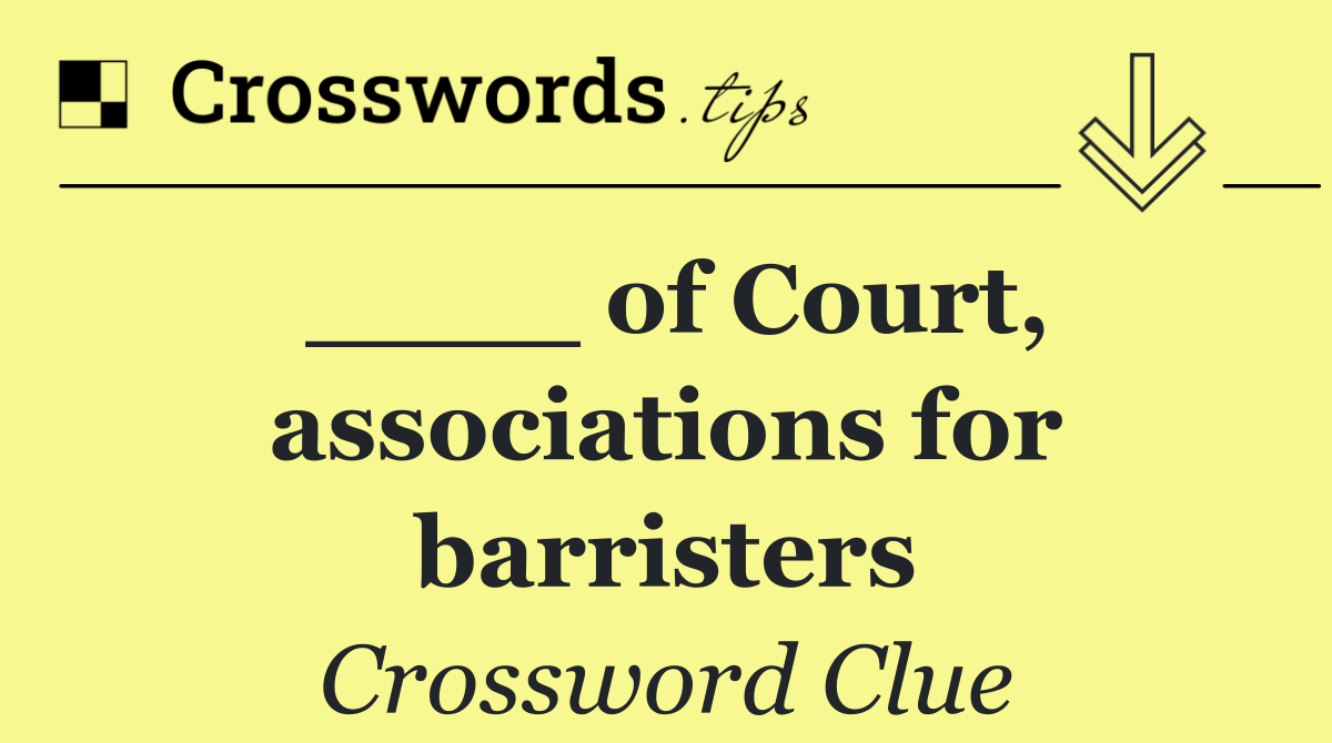 ____ of Court, associations for barristers