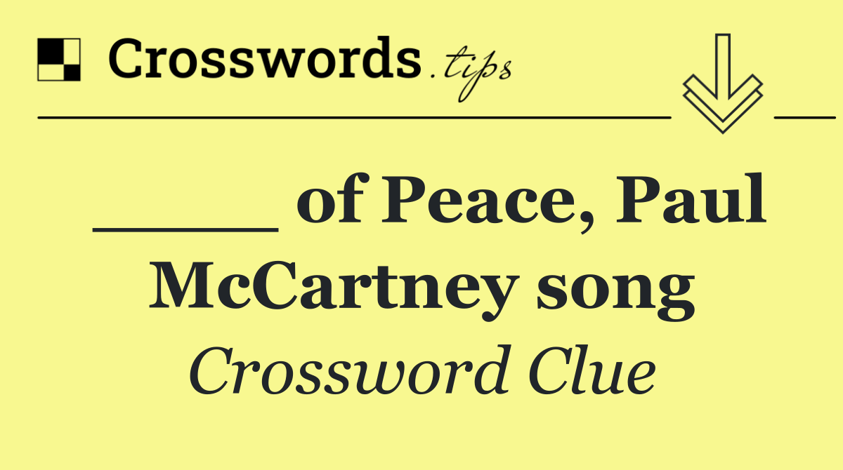 ____ of Peace, Paul McCartney song