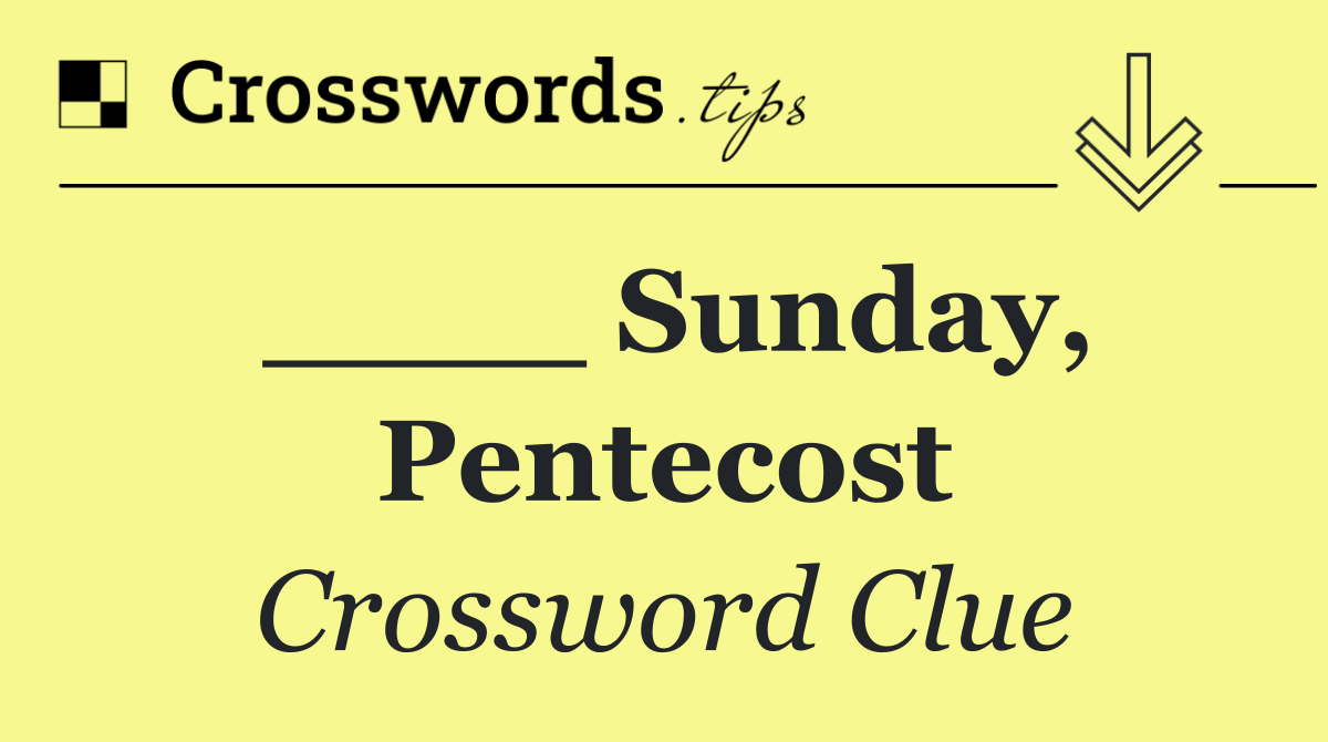 ____ Sunday, Pentecost