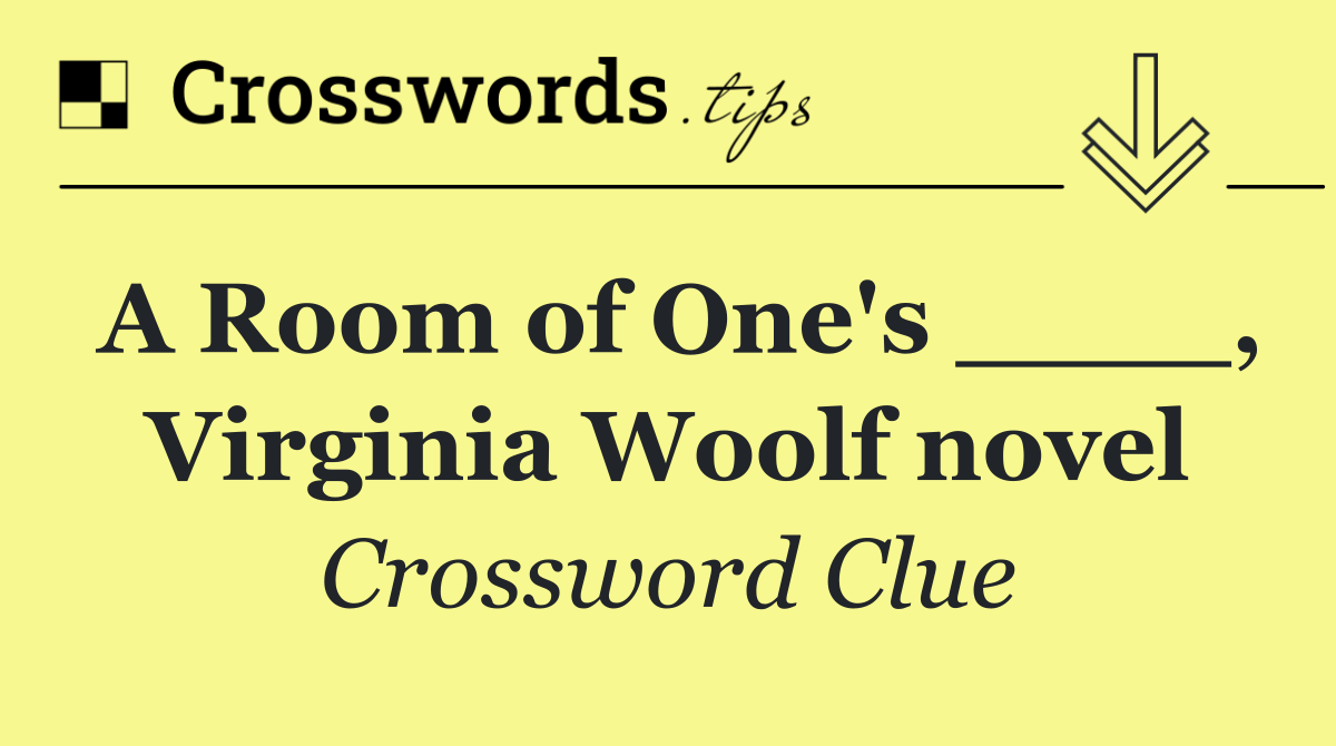 A Room of One's ____, Virginia Woolf novel