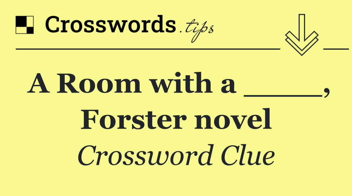 A Room with a ____, Forster novel