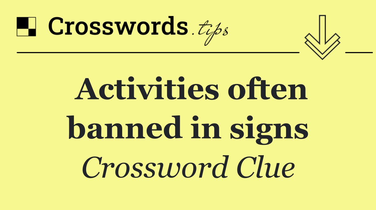 Activities often banned in signs