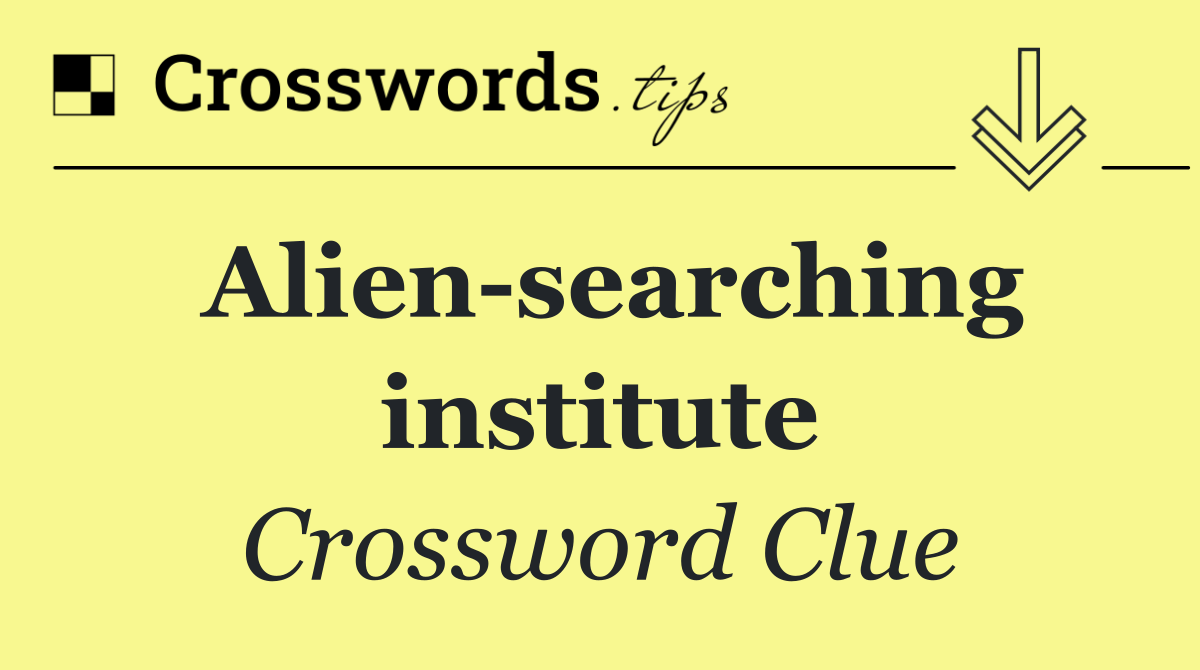 Alien searching institute