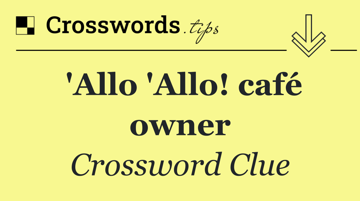 'Allo 'Allo! café owner