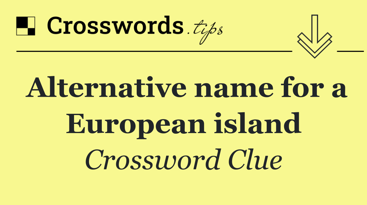 Alternative name for a European island