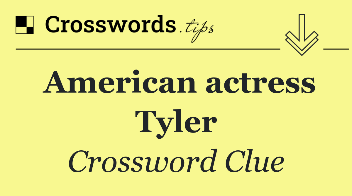 American actress Tyler