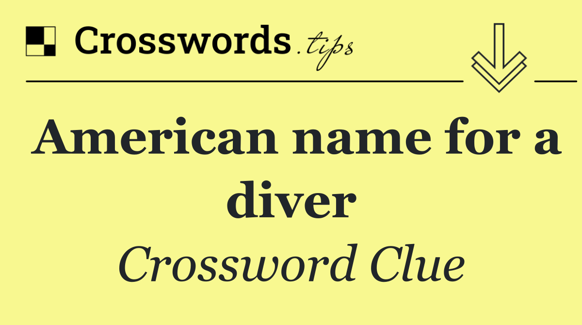 American name for a diver