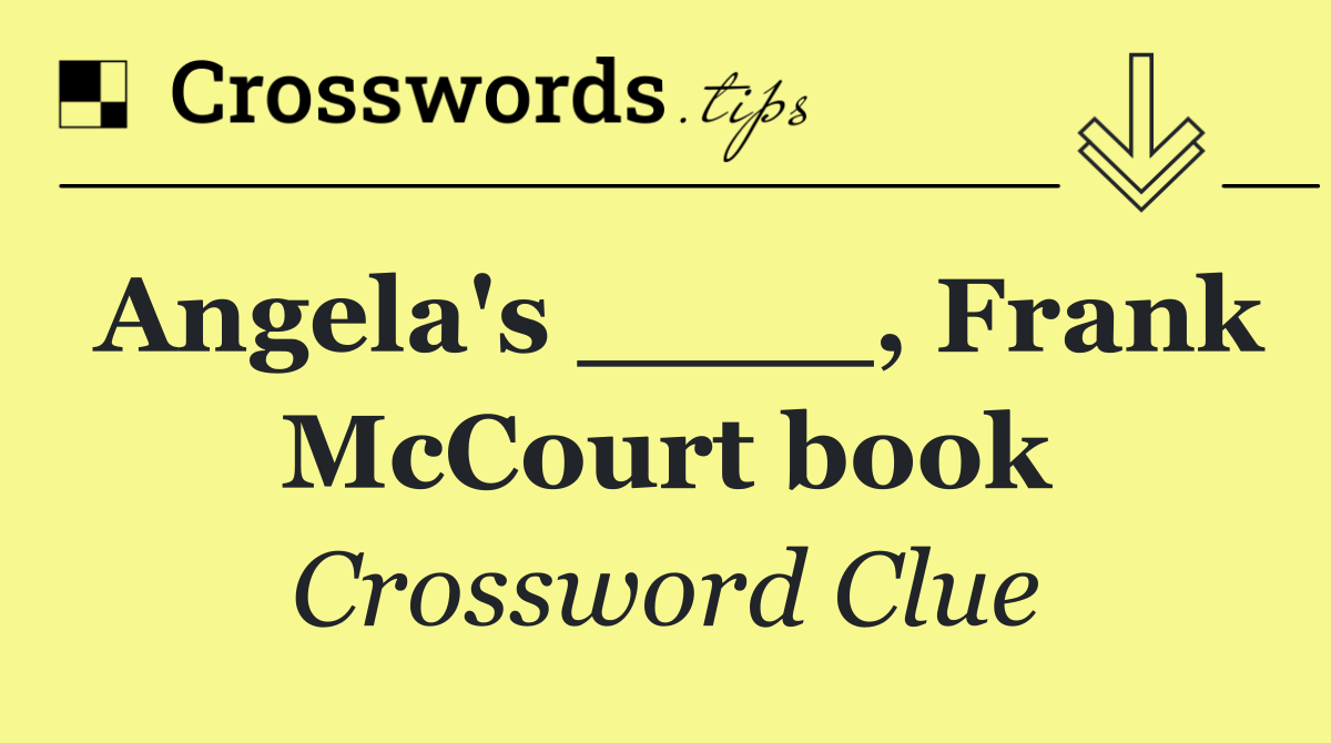 Angela's ____, Frank McCourt book