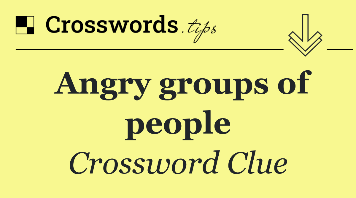 Angry groups of people