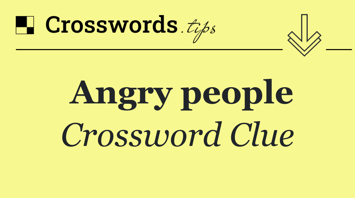 Angry people