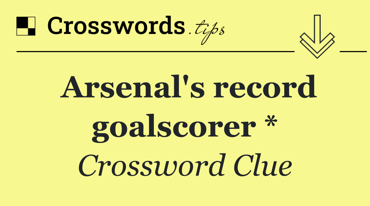 Arsenal's record goalscorer *