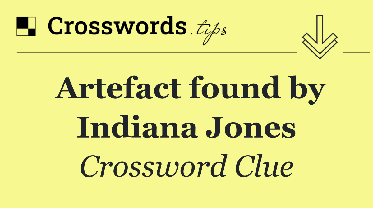 Artefact found by Indiana Jones