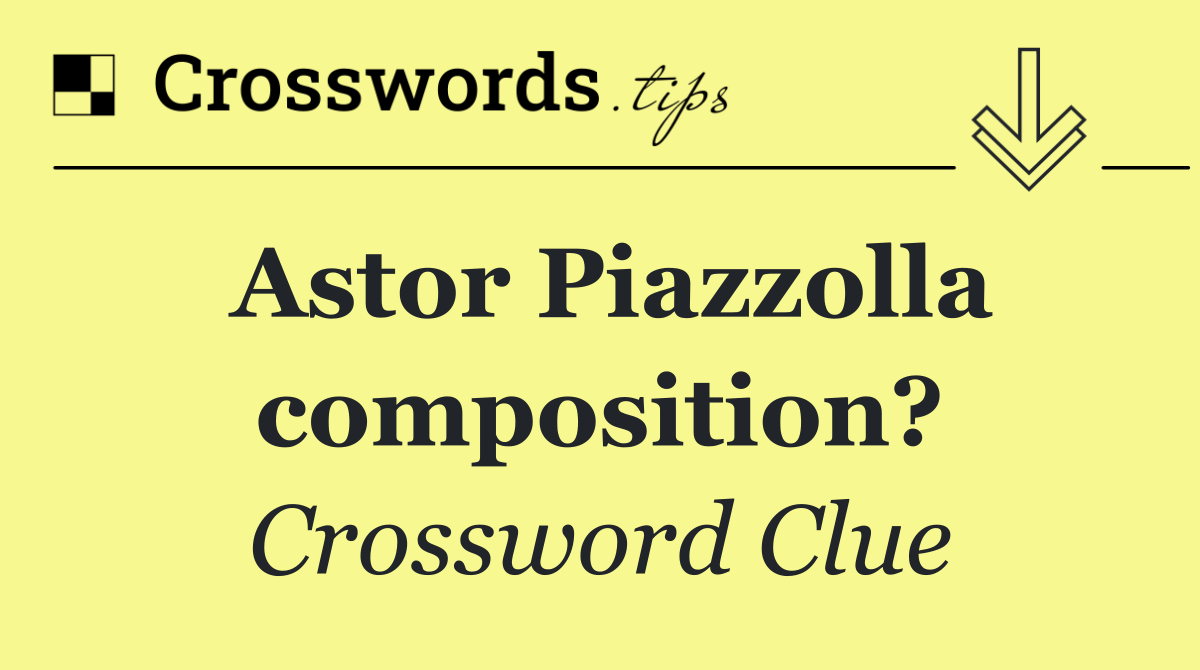 Astor Piazzolla composition?