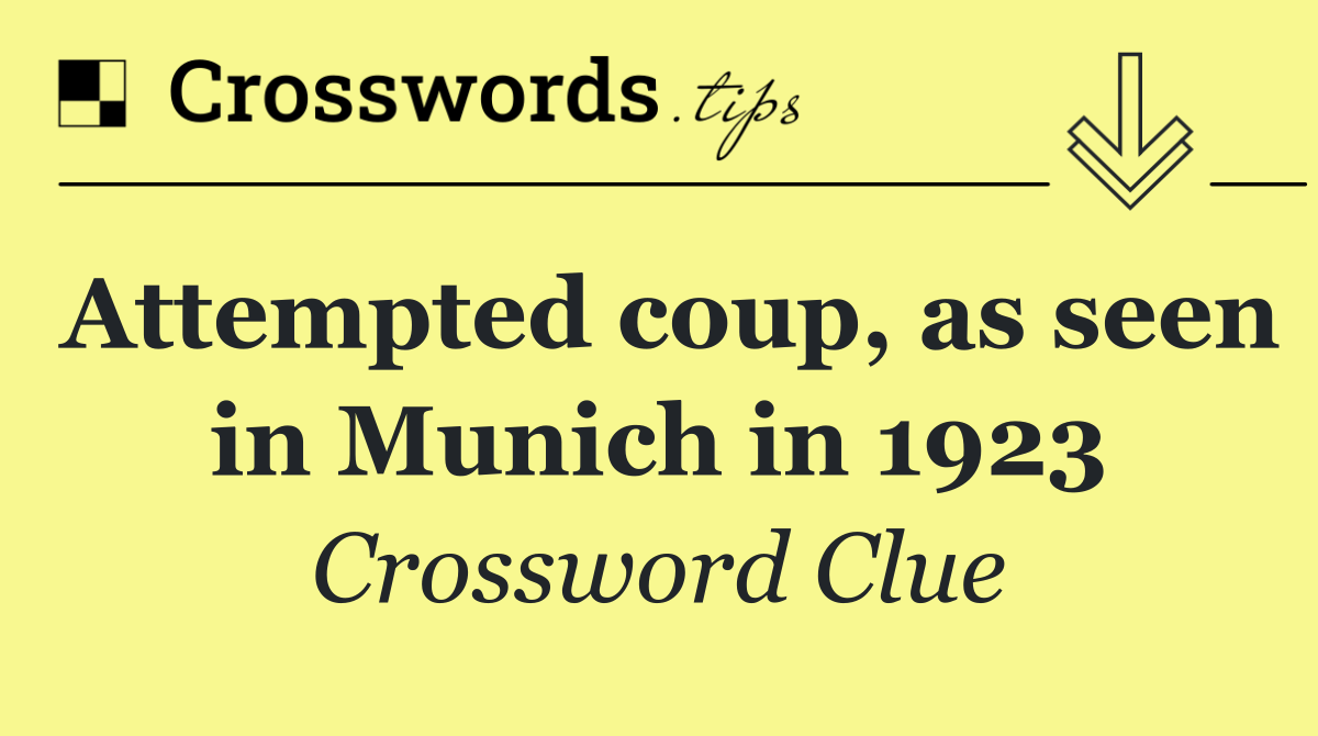 Attempted coup, as seen in Munich in 1923