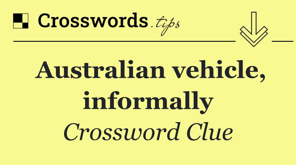 Australian vehicle, informally