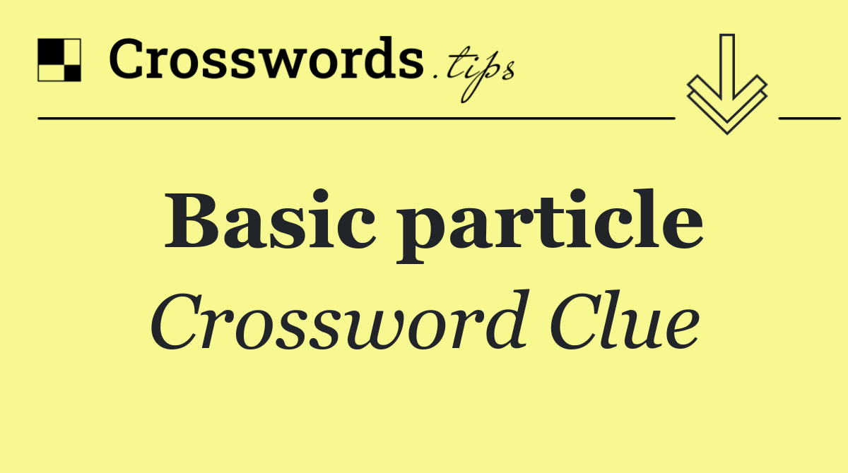 Basic particle