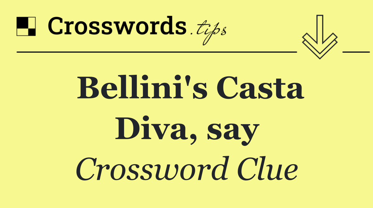 Bellini's Casta Diva, say