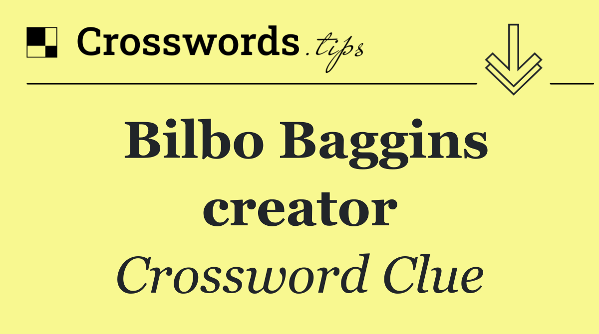 Bilbo Baggins creator