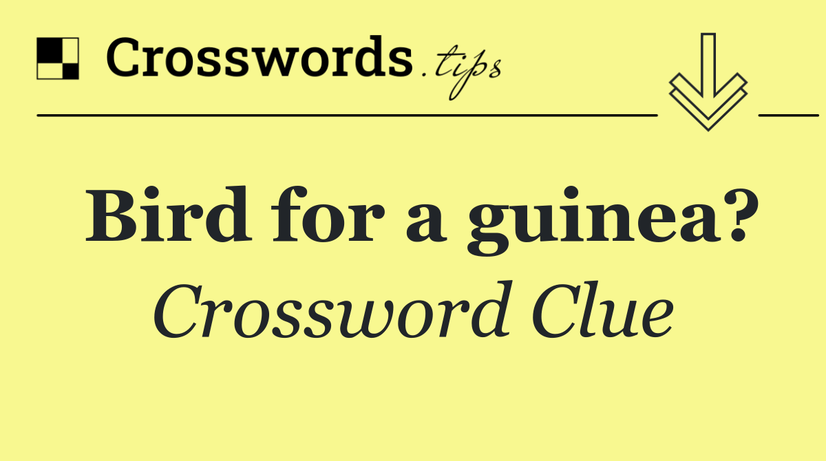 Bird for a guinea?