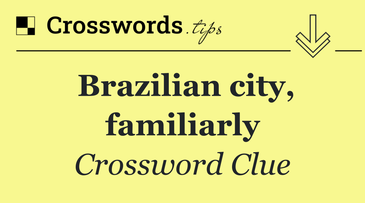 Brazilian city, familiarly