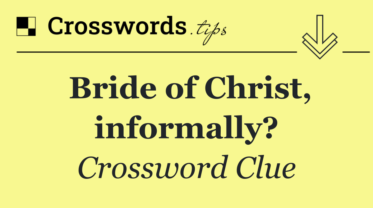 Bride of Christ, informally?