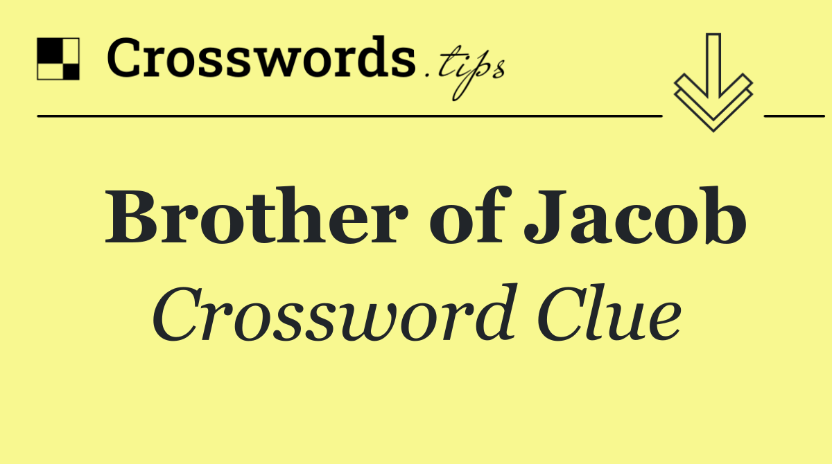 Brother of Jacob