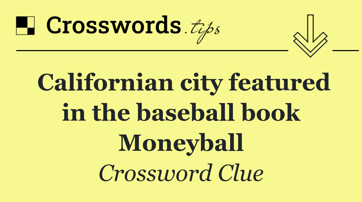 Californian city featured in the baseball book Moneyball