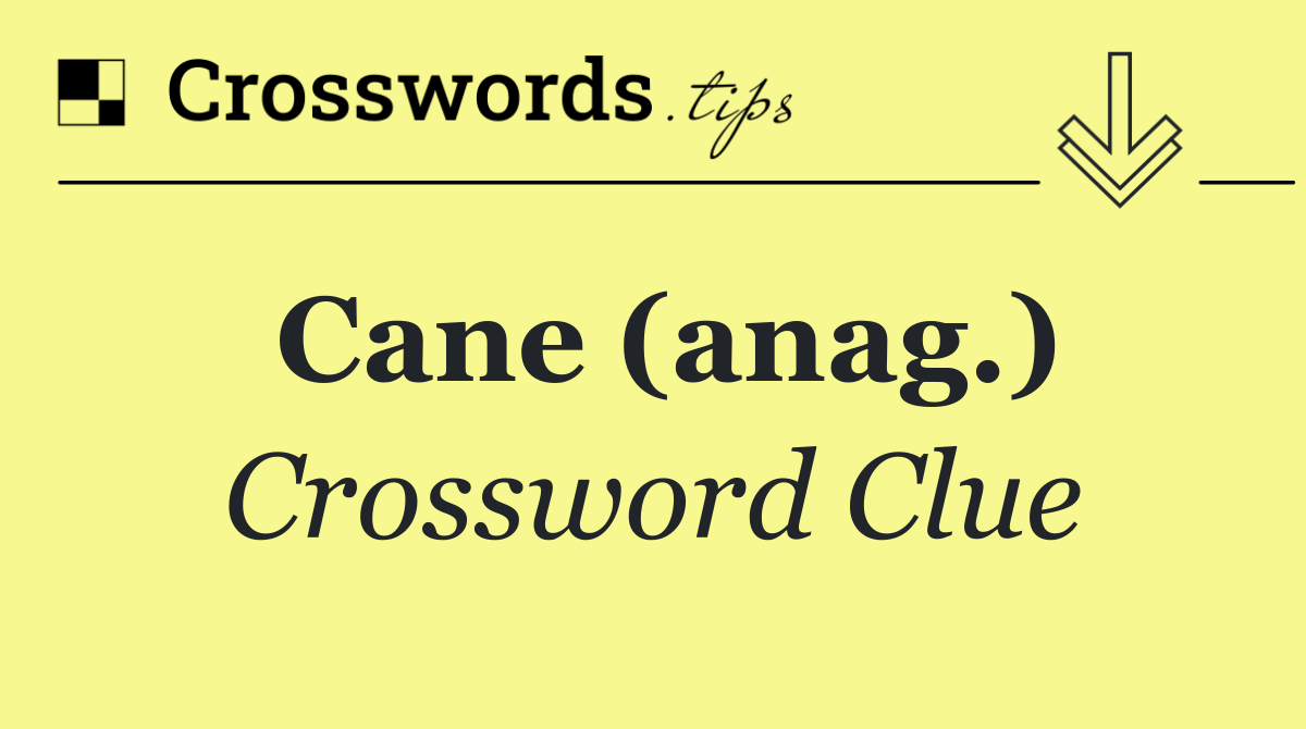 Cane (anag.)