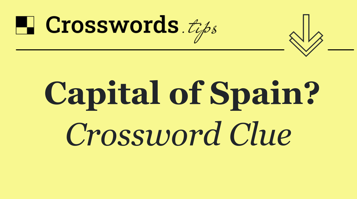 Capital of Spain?