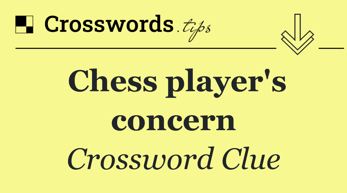 Chess player's concern