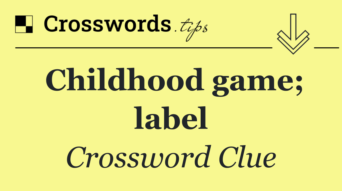 Childhood game; label