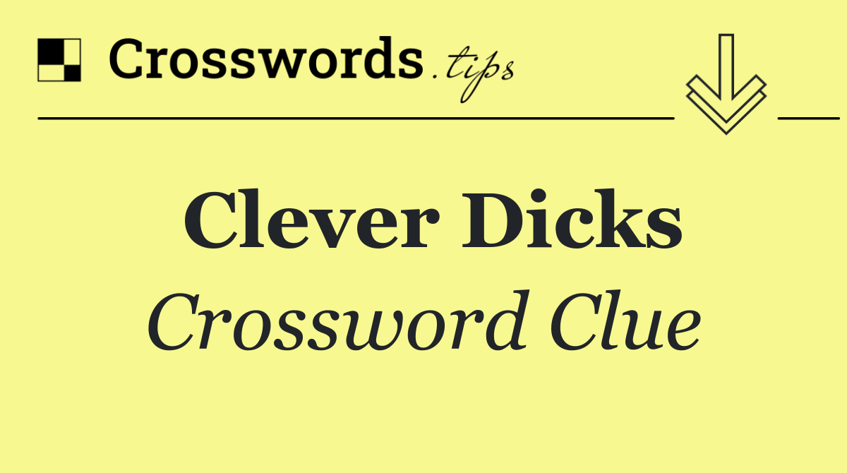 Clever Dicks