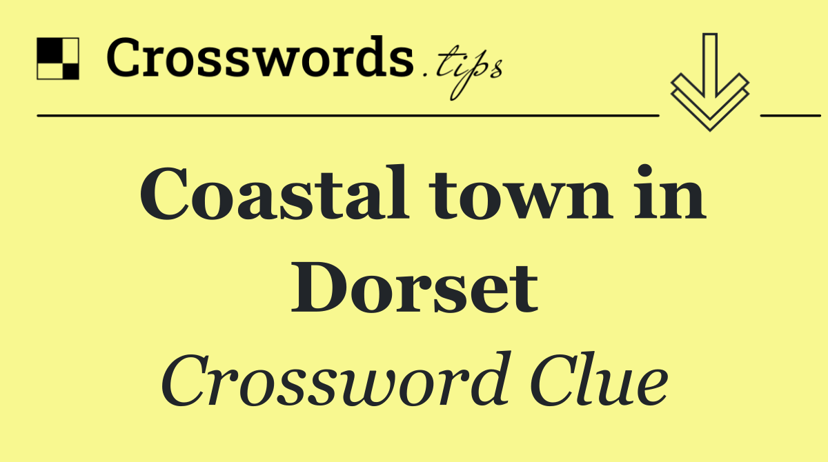 Coastal town in Dorset